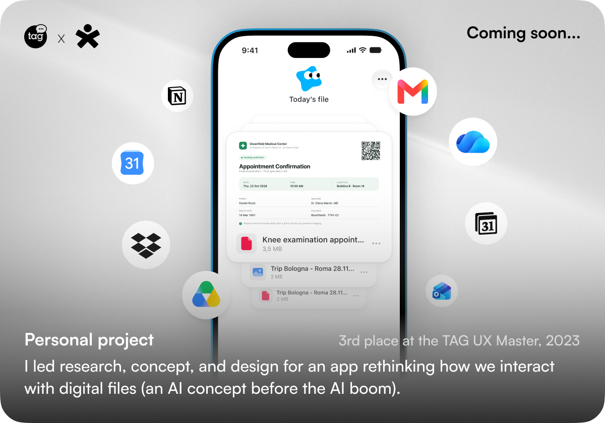Personal project, 3rd place at the TAG UX Master, 2023. I led research, concept, and design for an app rethinking how we interact with digital files (an AI concept before the AI boom). Coming soon.